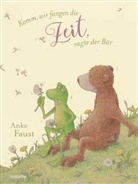 Anke Faust, Anke Faust - Komm, wir fangen die Zeit, sagte der Bär