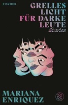 Mariana Enriquez - Grelles Licht für darke Leute