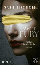 Sash Bischoff - Sweet Fury - Zärtlich ist die Rache
