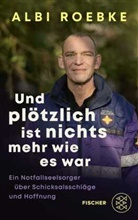 Albi Roebke - Und plötzlich ist nichts mehr, wie es war