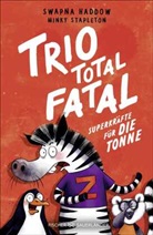 Swapna Haddow, Minky Stapleton - Trio total fatal: Superkräfte für die Tonne