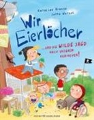 Katalina Brause, Jutta Wetzel - Wir Eierlöcher ... und die wilde Jagd nach unserem Kaninchen!