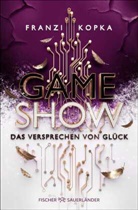 Franzi Kopka - Gameshow - Das Versprechen von Glück