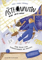Inga Marie Ramcke, Lada Chizhova, Verena Wugeditsch - Die Astronautin von nebenan. Eine Reise vom Kinderzimmer ins Weltall