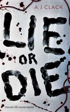 A. J. Clack - Lie or Die
