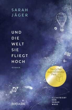 Sarah Jäger, Sarah Maus - Und die Welt, sie fliegt hoch - Gewinner des Deutschen Jugendliteraturpreises 2025 | Berührendes Jugendbuch ab 12 Jahre über Freundschaft