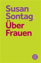 Susan Sontag, David Rieff - Über Frauen