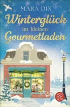 Mara Dix - Winterglück im kleinen Gourmetladen