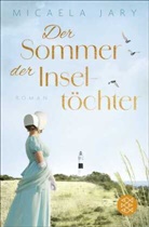 Micaela Jary - Der Sommer der Inseltöchter