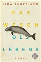 Iida Turpeinen - Das Wesen des Lebens