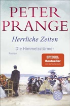 Peter Prange - Herrliche Zeiten - Die Himmelsstürmer