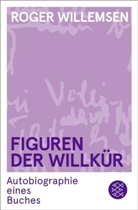 Roger Willemsen - Figuren der Willkür
