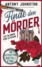 Antony Johnston - Finde den Mörder