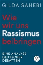 Gilda Sahebi - Wie wir uns Rassismus beibringen