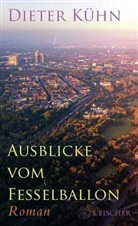 Dieter Kühn - Ausblicke vom Fesselballon
