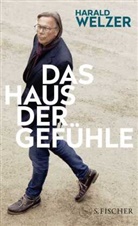 Harald Welzer - Das Haus der Gefühle
