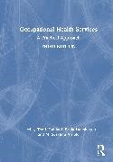 Tee L. Lantsberger Guidotti,  Arnold M. Suzanne,  Guidotti Tee L., Paula Lantsberger - Occupational Health Services - A Practical Approach