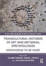 Claire Lowish Farago, Baumgarten Jens, Farago Claire, Susan Lowish - Transcultural Histories of Art and Artisanal Epistemologies