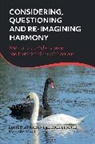 Rick Benitez, Karyn Lai, Chenyang Li, Rick Benitez, Karyn Lai, Li Chenyang - Considering, Questioning and Re-Imagining Harmony