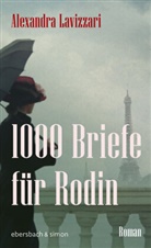 Alexandra Lavizzari - 1000 Briefe für Rodin