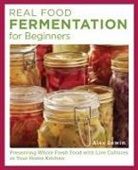 Alex Lewin, Alex Lewin - Real Food Fermentation for Beginners