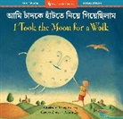 Curtis Carolyn, Jay Alison - I Took the Moon for a Walk (Bilingual Bengali & English)