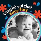 Skye Silver - Baby Play (Bilingual Vietnamese & English)