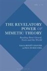 Benoit Chantre, Paul Dumouchel, Benoît Chantre, Paul Dumouchel - The Revelatory Power of Mimetic Theory