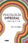Ken Wilber - Psicología integral. Conciencia, espíritu, terapia / Integral Psychology: Conciousness, Spirit, Psychology, Therapy