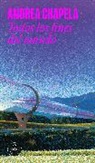 Andrea Chapela - Todos los fines del mundo / All the Ends of the World