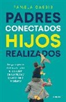 Pamela Cassis - Padres conectados, hijos realizados / Present Parents, Fulfilled Children