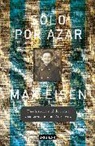 Max Eisen - Solo por azar. Una historia real de coraje y supervivencia en Auschwitz / By Chance Alone: A Remarkable True Story of Courage and Survival at Auschwitz