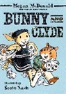 Megan McDonald, Scott Nash - Bunny and Clyde