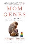 Abigail Tucker - Mom Genes