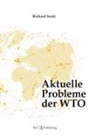 Richard Senti - Aktuelle Probleme der WTO