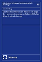 Tabea Hamburg - Das Wiederaufleben von Rechten im Zuge der Harmonisierung der urheberrechtlichen Schutzfristen in Europa