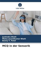 Jyotindra Bhatt, Malay Jayantkumar Bhatt, B Patel, Bonny Y. Patel - MCQ in der Sensorik