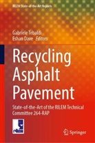 Dave, Eshan Dave, Gabriele Tebaldi - Recycling Asphalt Pavement