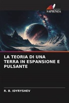 R. B. IDYRYShEV - LA TEORIA DI UNA TERRA IN ESPANSIONE E PULSANTE