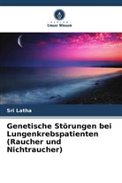 Sri Latha - Genetische Störungen bei Lungenkrebspatienten (Raucher und Nichtraucher)
