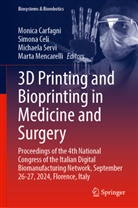 Monica Carfagni, Simona Celi, Marta Mencarelli, Michaela Servi, Michaela Servi et al - 3D Printing and Bioprinting in Medicine and Surgery