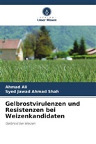 Ahmad Ali, Syed Jawad Ahmad Shah - Gelbrostvirulenzen und Resistenzen bei Weizenkandidaten