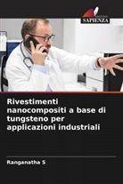 Ranganatha S - Rivestimenti nanocompositi a base di tungsteno per applicazioni industriali