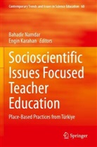 Karahan, Engin Karahan, Bahadir Namdar - Socioscientific Issues Focused Teacher Education