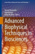 Rajib Biswas, Nirmal Mazumder, Guan-Yu Zhuo - Advanced Biophysical Techniques in Biosciences