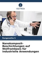 Ranganatha S - Nanokomposit-Beschichtungen auf Wolframbasis für industrielle Anwendungen