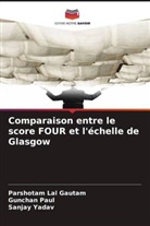 Parshotam Lal Gautam, Gunchan Paul, Sanjay Yadav - Comparaison entre le score FOUR et l'échelle de Glasgow