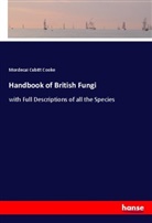 Mordecai Cubitt Cooke - Handbook of British Fungi