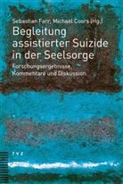 Michael Coors, Sebastian Farr - Begleitung assistierter Suizide in der Seelsorge