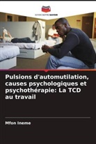Mfon Ineme - Pulsions d'automutilation, causes psychologiques et psychothérapie: La TCD au travail